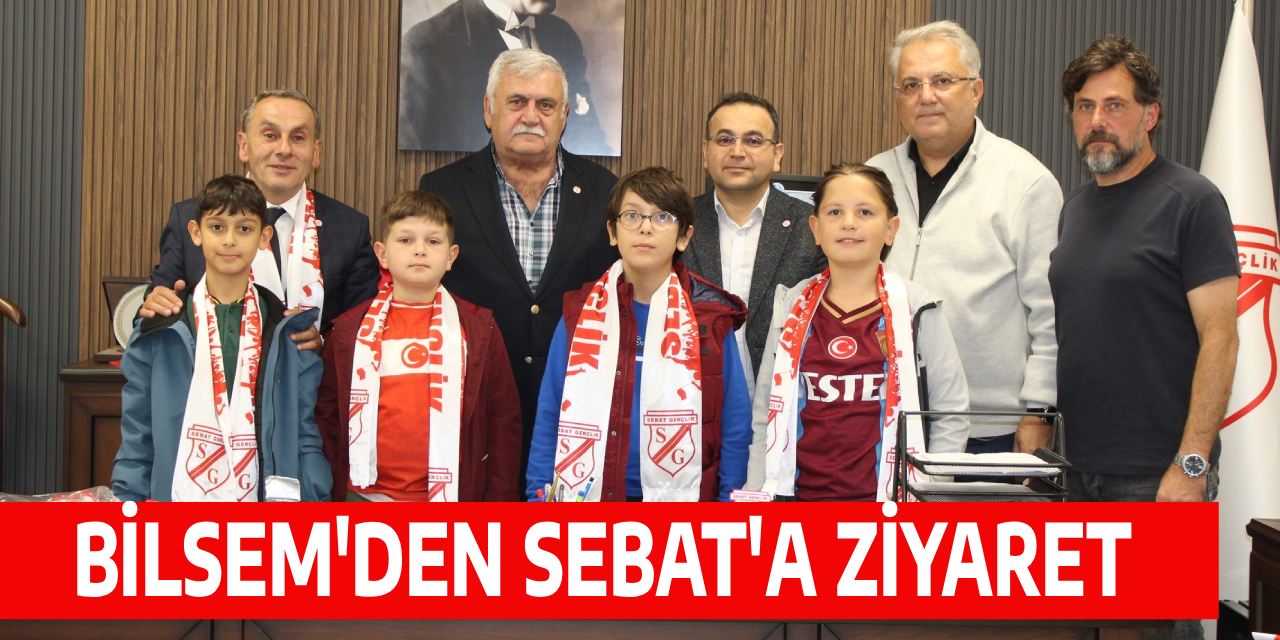 Bilsem'den Sebat'a Ziyaret