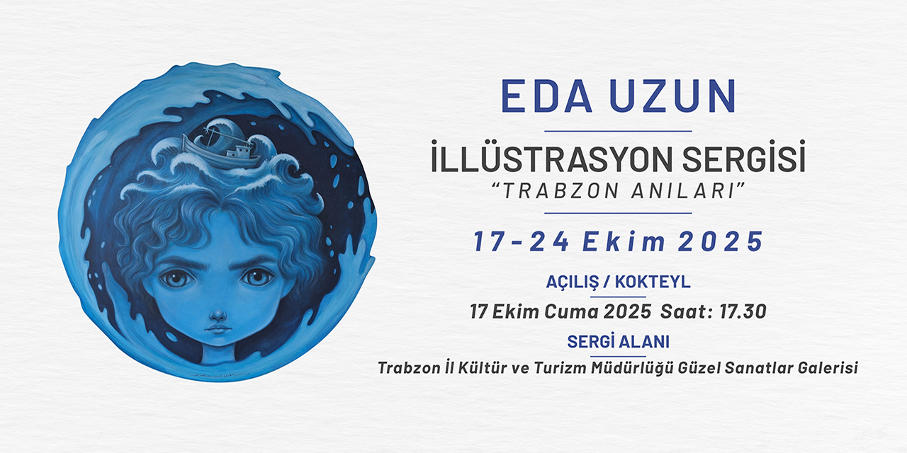 Eda Uzun "Trabzon Anıları" İllüstrasyon Sergisi