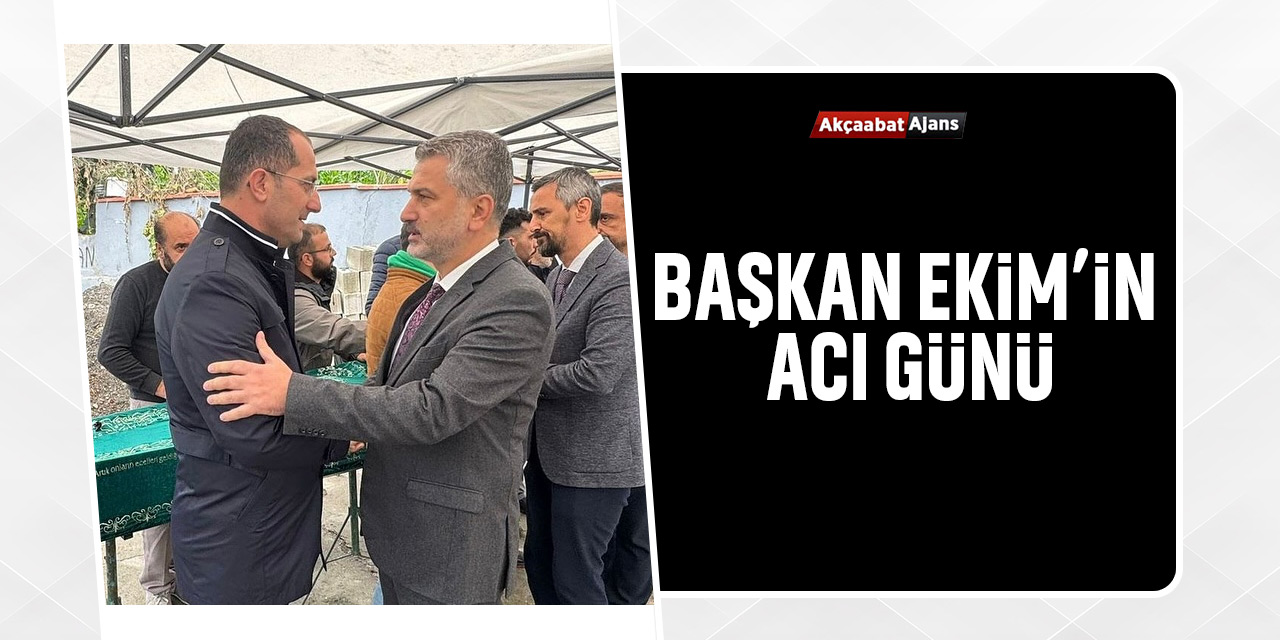 Başkan Ekim'in Acı Günü