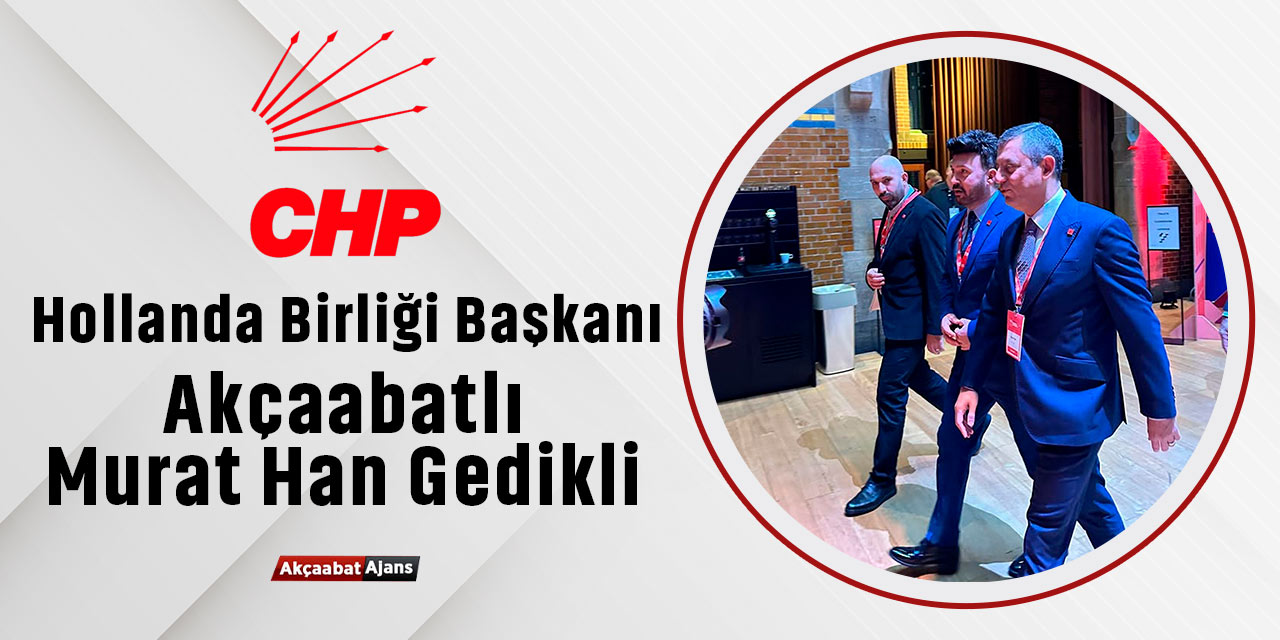 CHP Hollanda Birliğine Akçaabatlı Başkan