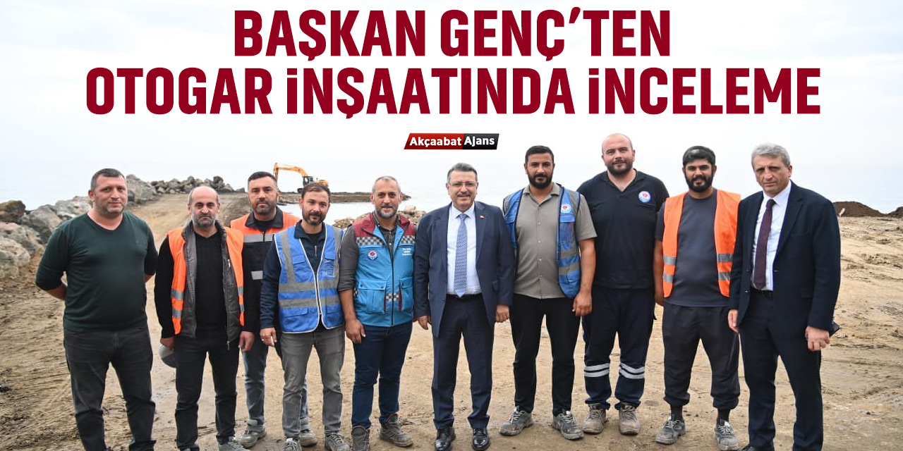 Başkan Genç'ten Otogar İnşa Alanına İnceleme