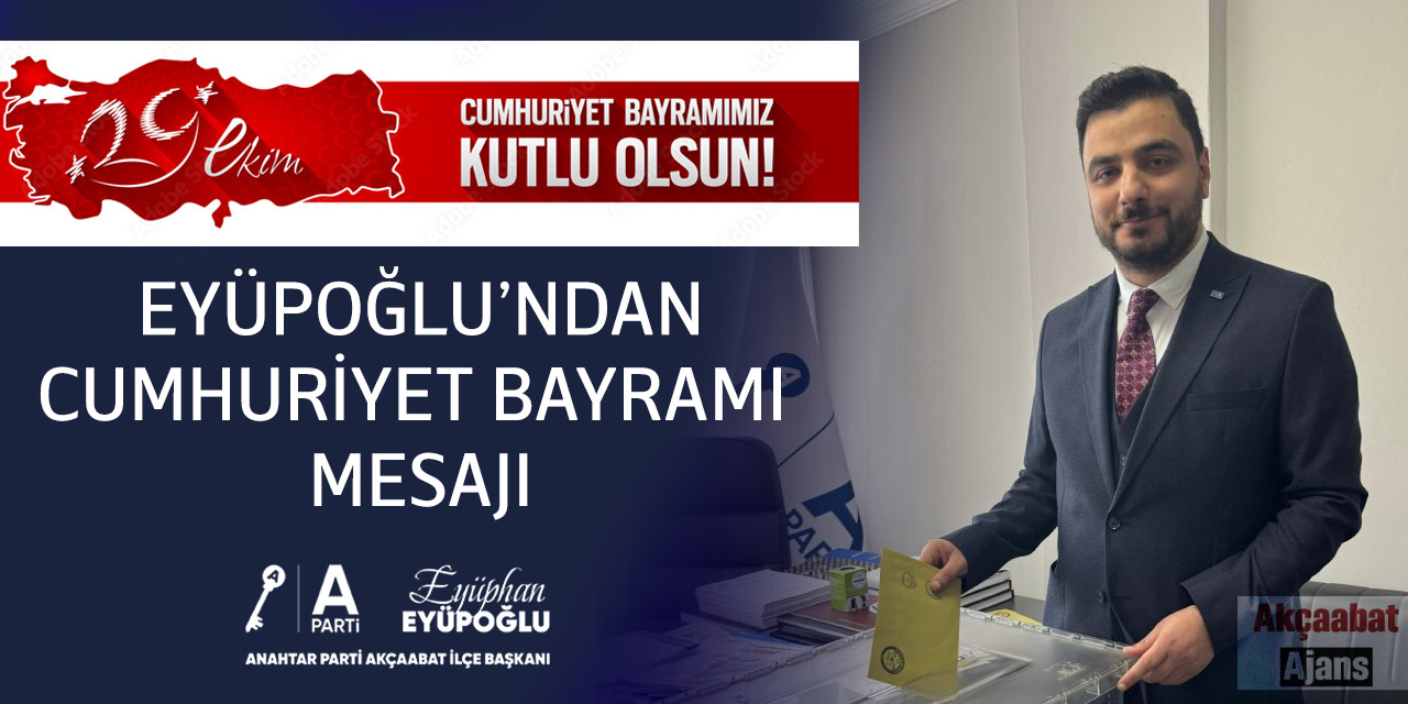 Eyüpoğlu'ndan Cumhuriyet Bayramı Mesajı