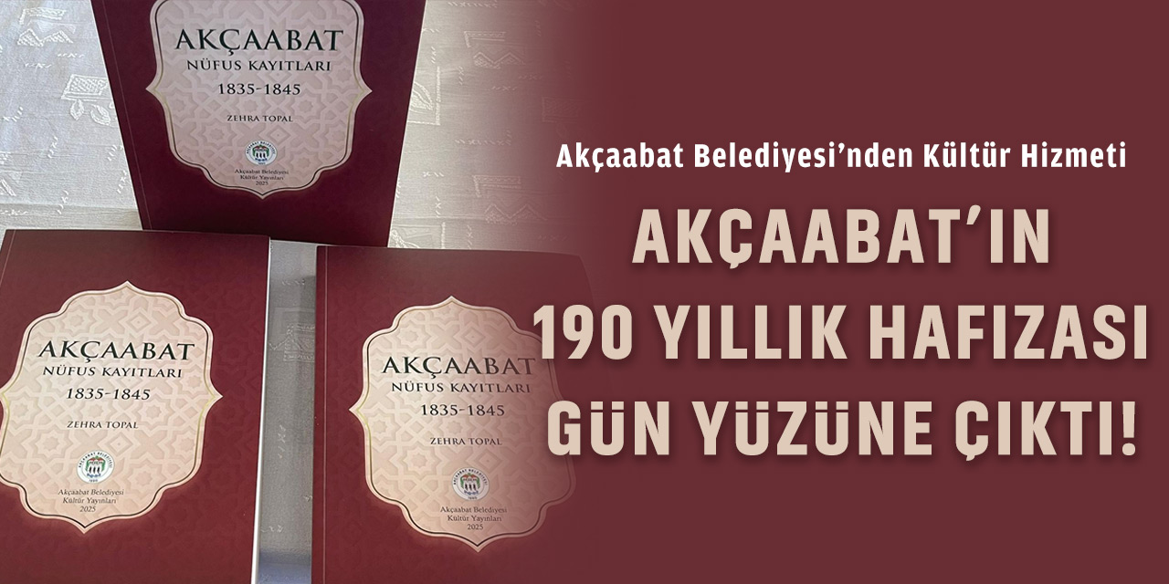 Tarihin Tozlu Raflarından Akçaabat’ın İlk Nüfus Kayıtları Kitabı Basıldı