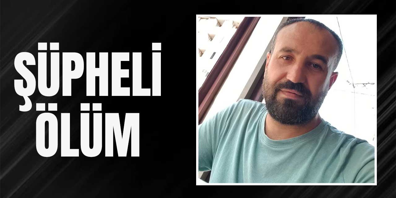 ŞÜPHELİ ÖLÜM