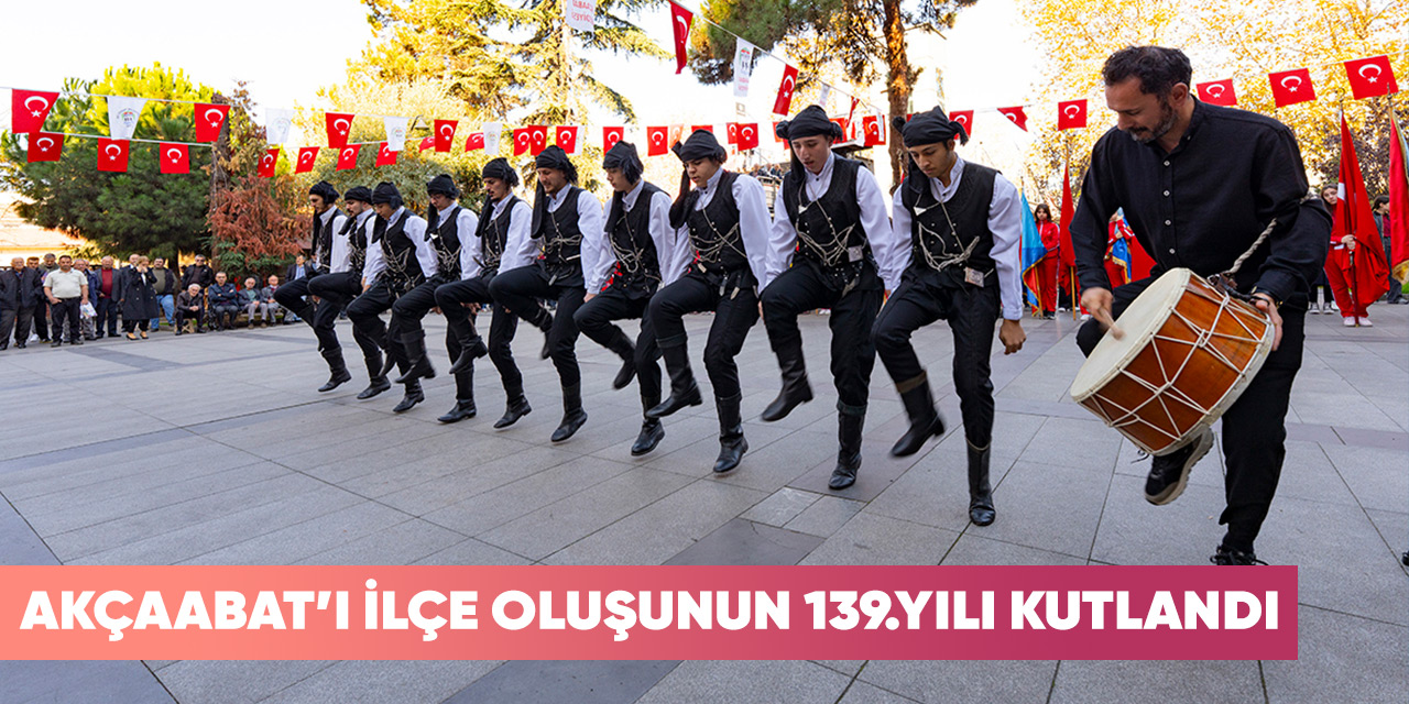 Akçaabat'ın İlçe Oluşu Kutlandı