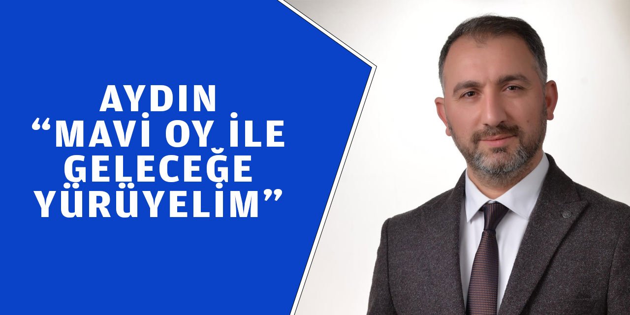 Ömer Aydın: “Değişim İçin Mavi Liste”