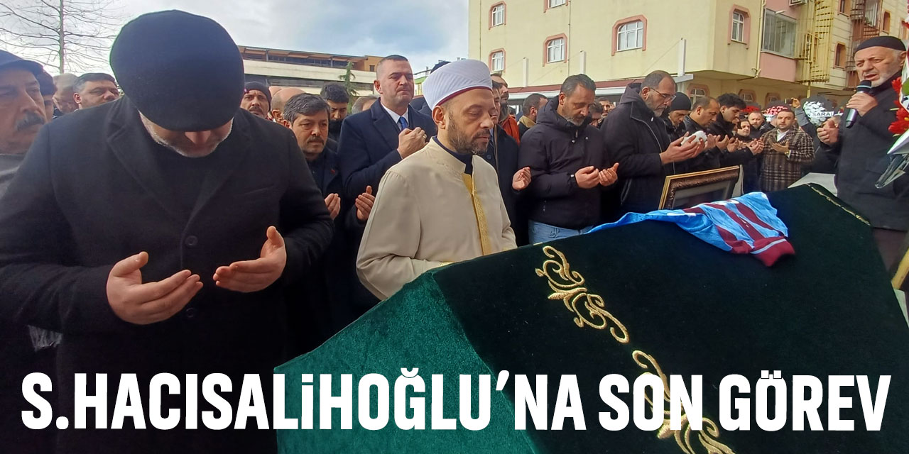 Hacısalihoğlu Son Yolculuğuna Uğurlandı