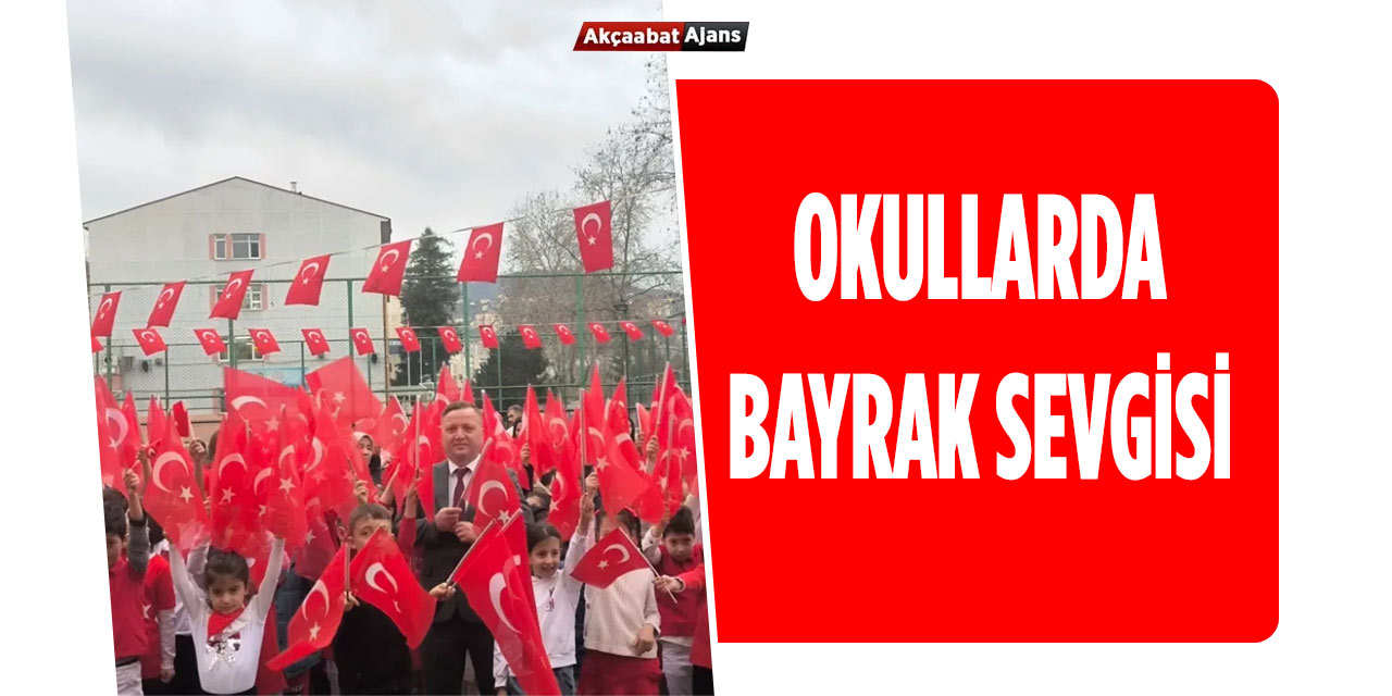 Okullarda Bayrak Sevgisi