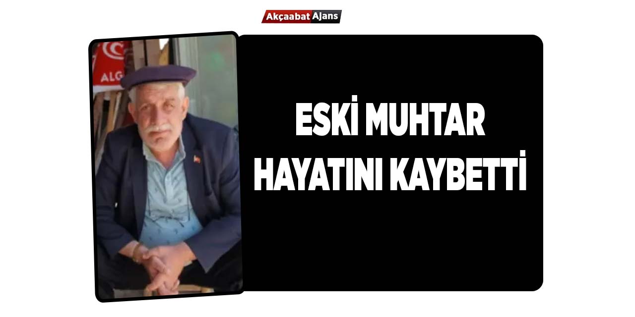 Eski Muhtar Vefat Etti