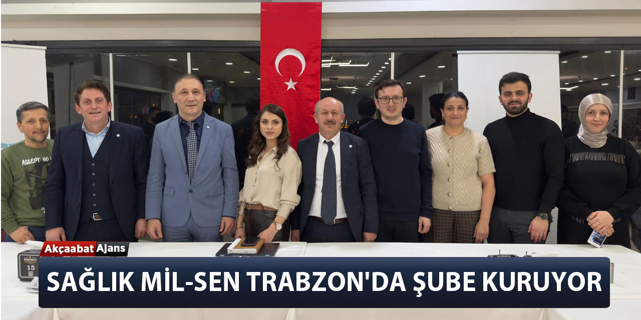 Sağlık Mil-Sen Trabzon'da Şube Kuruyor