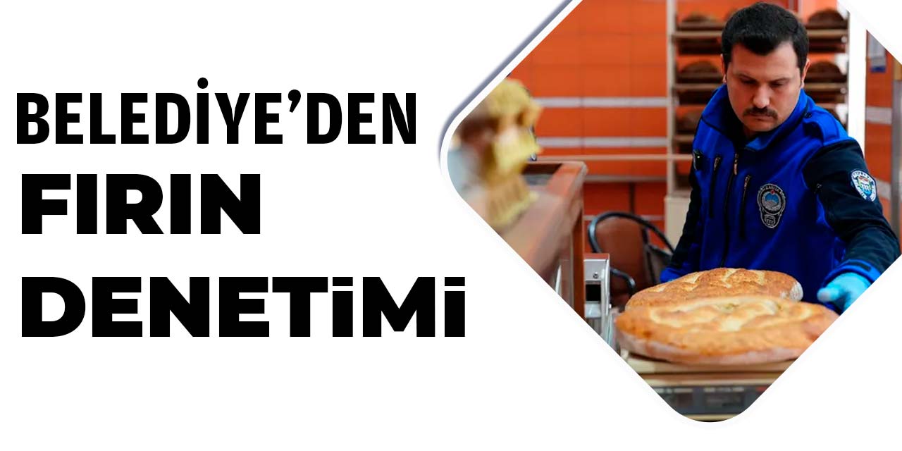 Ramazan Öncesi Fırın Denetimi