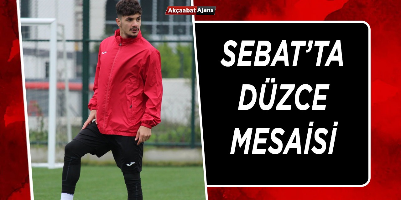 Sebat'ta Düzce Mesaisi