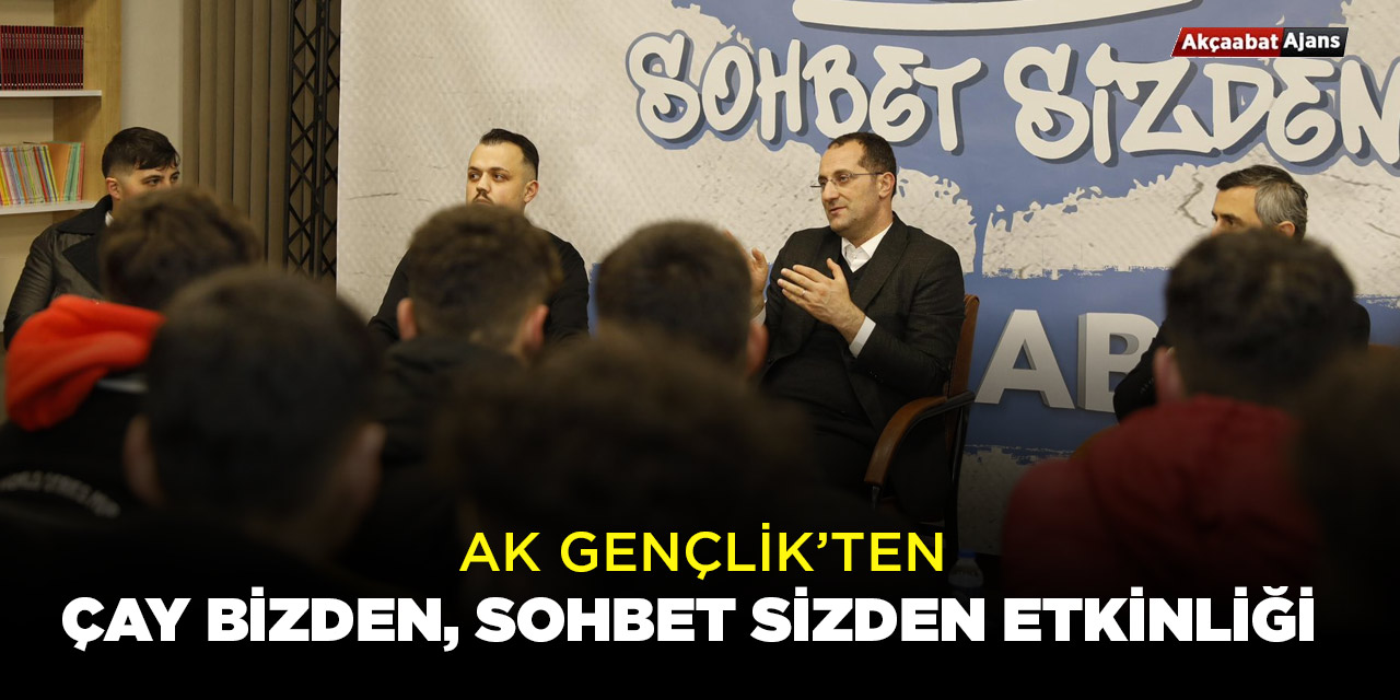AK Parti Akçaabat Gençlik Kolları’ndan “Söz Gençlikte” Buluşması