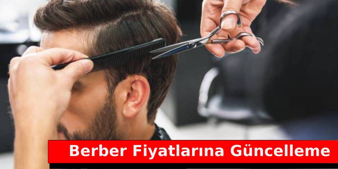 Berber Fiyatlarına Güncelleme