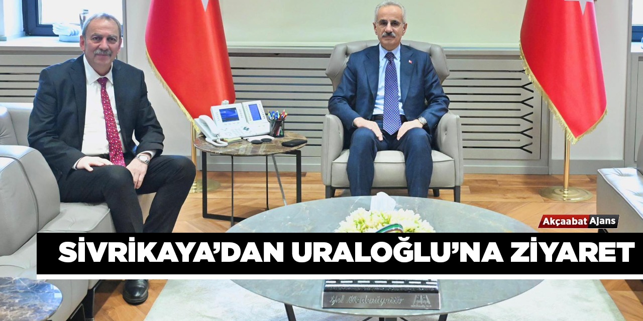 Sivrikaya'dan Bakan Uraloğlu'na Ziyaret