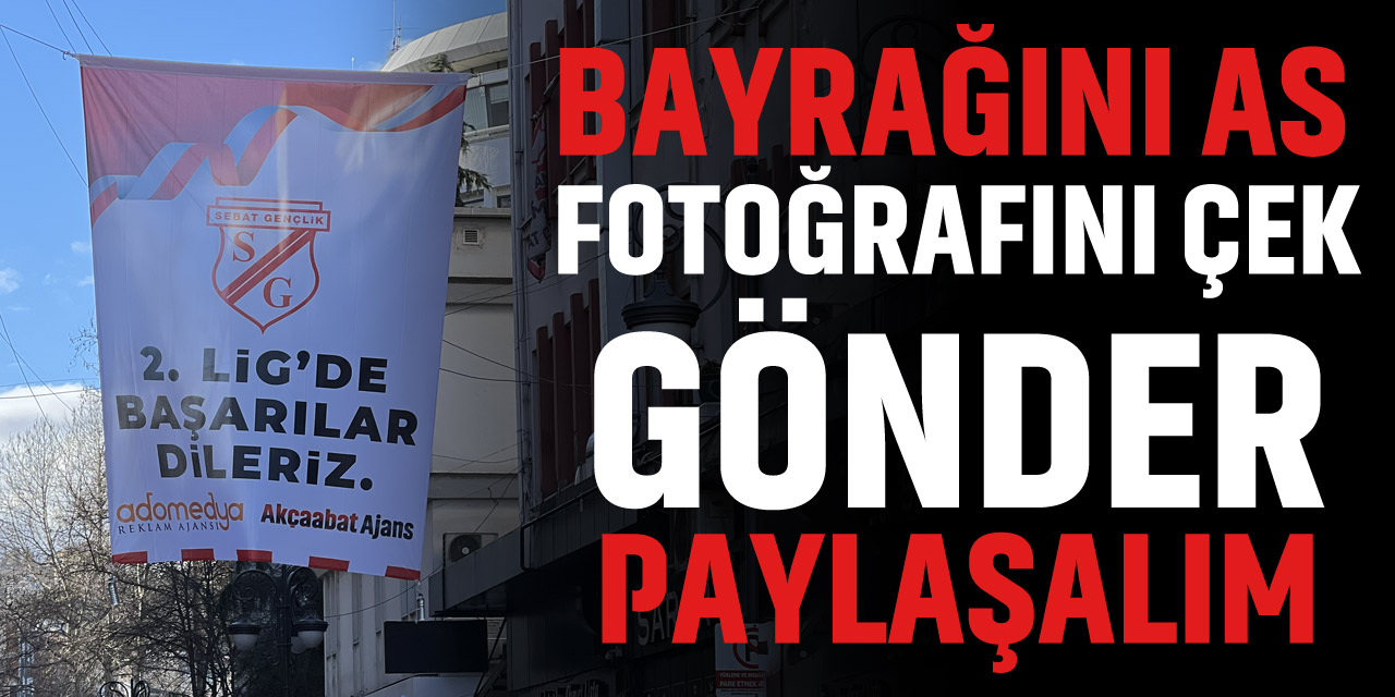 Bayrağını As, Fotoğrafını Gönder!