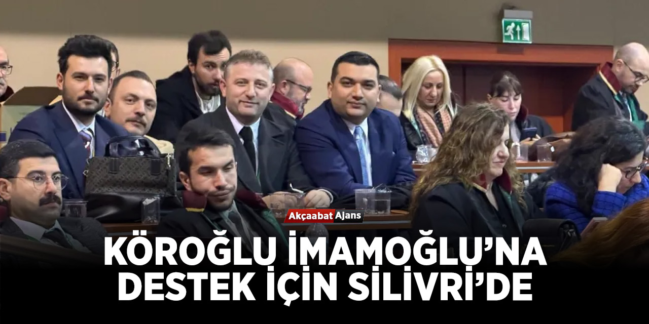 Köroğlu İmamoğlu'na Destek İçin Silivri'de