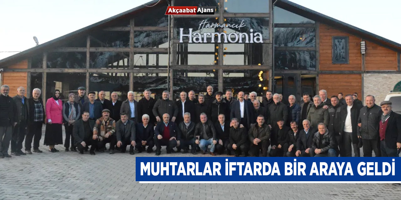Akçaabatlı Muhtarlar İftarda Buluştu