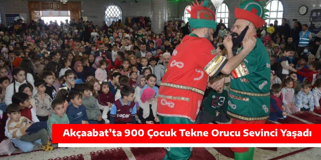 Akçaabat’ta 900 Çocuk Tekne Orucu Sevinci Yaşadı