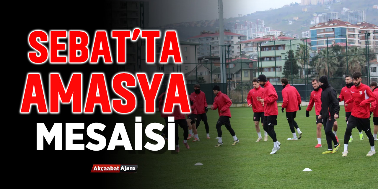 Sebat'ta Amasya Mesaisi