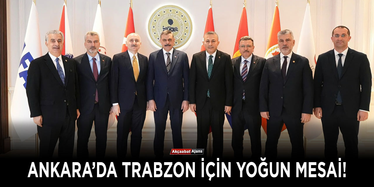 Ankara'da Trabzon İçin Yoğun Mesai