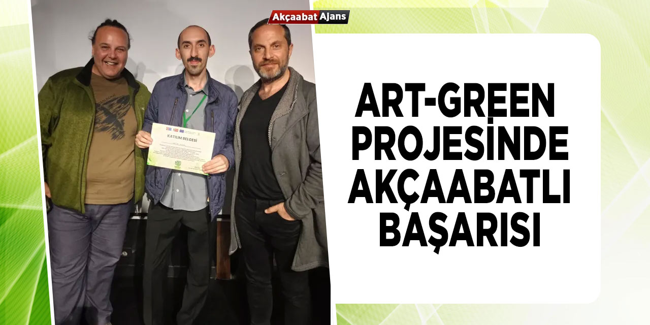 Art Green Projesinde Akçaabatlı Başarısı