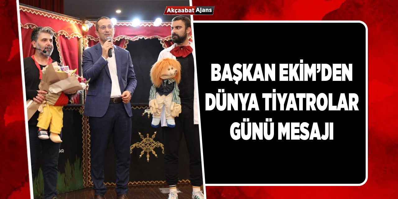 Başkan Ekim'den Tiyatrolar Günü Mesajı