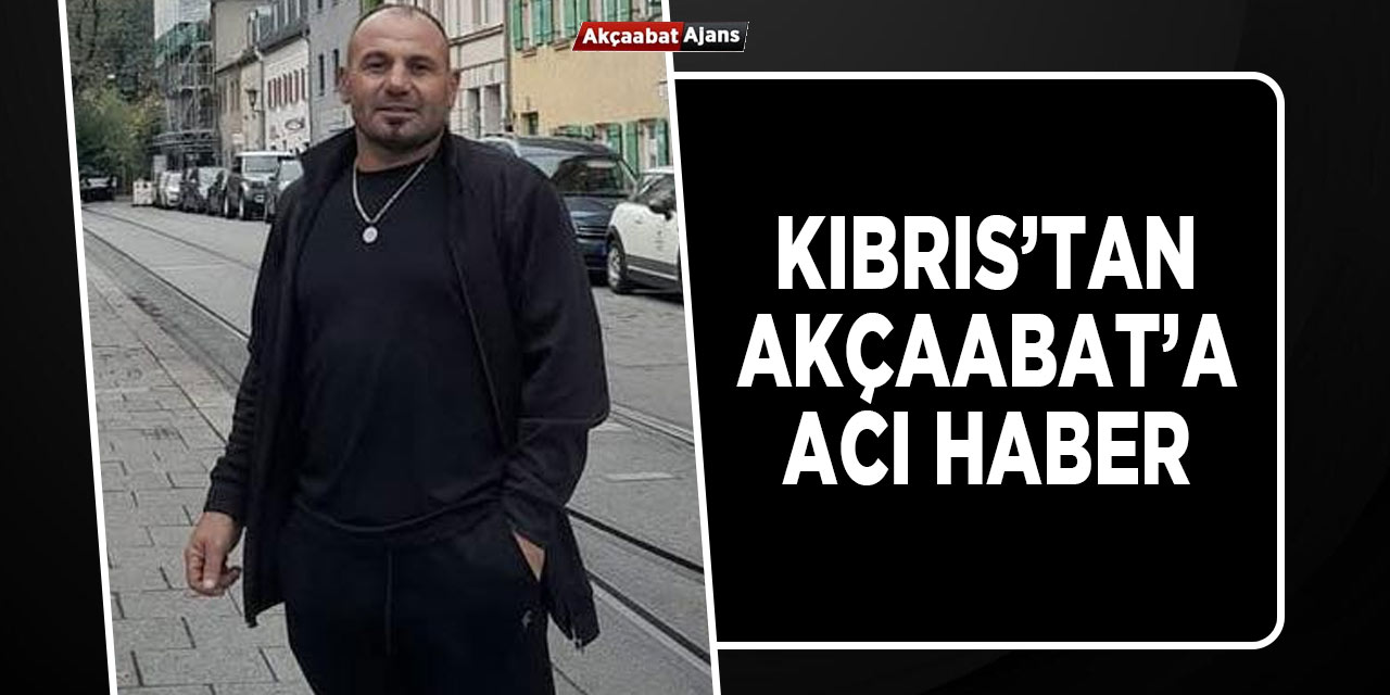 Kıbrıs'tan Akçaabat'a Acı Haber