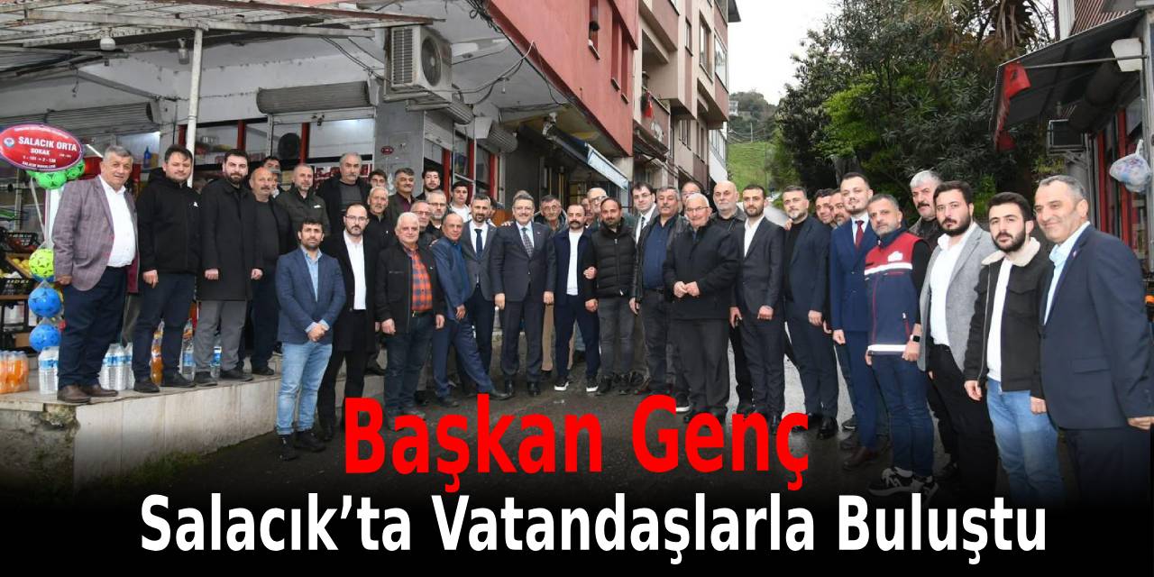 Başkan Genç, Salacık’ta Vatandaşlarla Buluştu