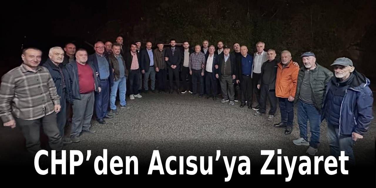 CHP’den Acısu’ya Ziyaret