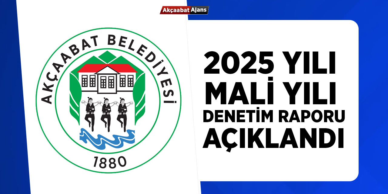 2025 Yılı Mali Denetim Raporu Açıklandı