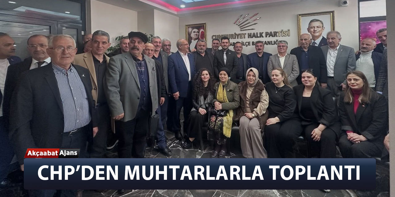 CHP Akçaabat Muhtarlarla Bir Araya Geldi
