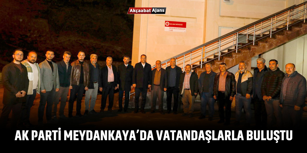 AK Parti Akçaabat Meydankaya’da Vatandaşlarla Buluştu