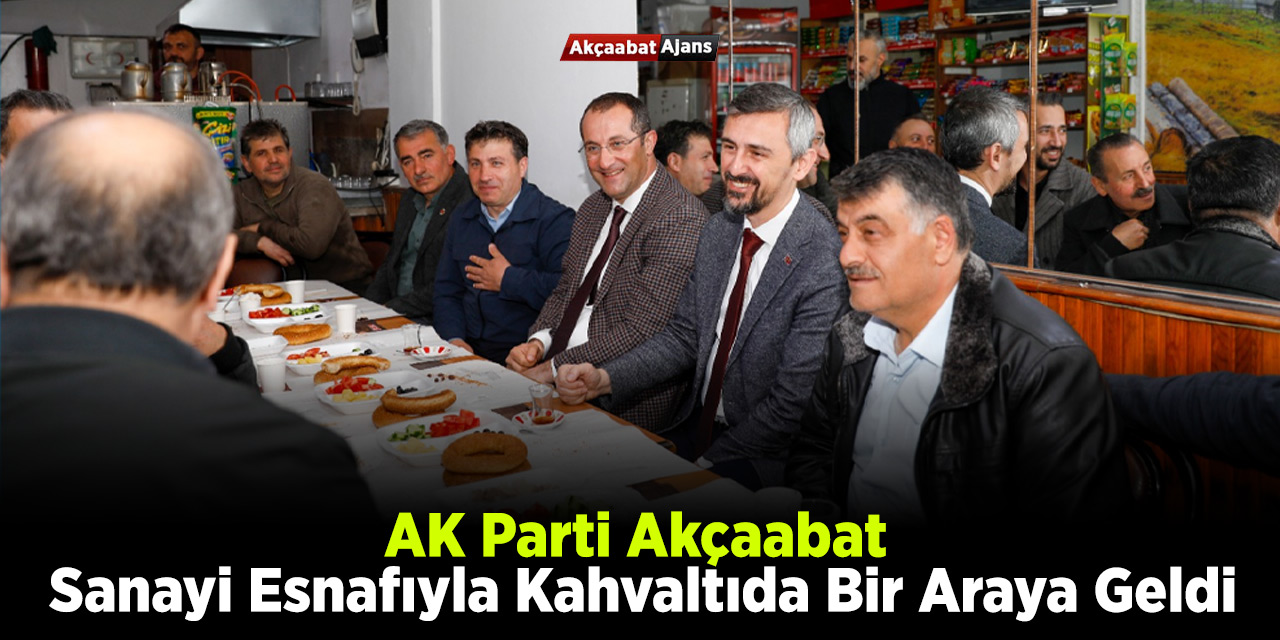 AK Parti Sanayi Esnafıyla Kahvaltıda Bir Araya Geldi