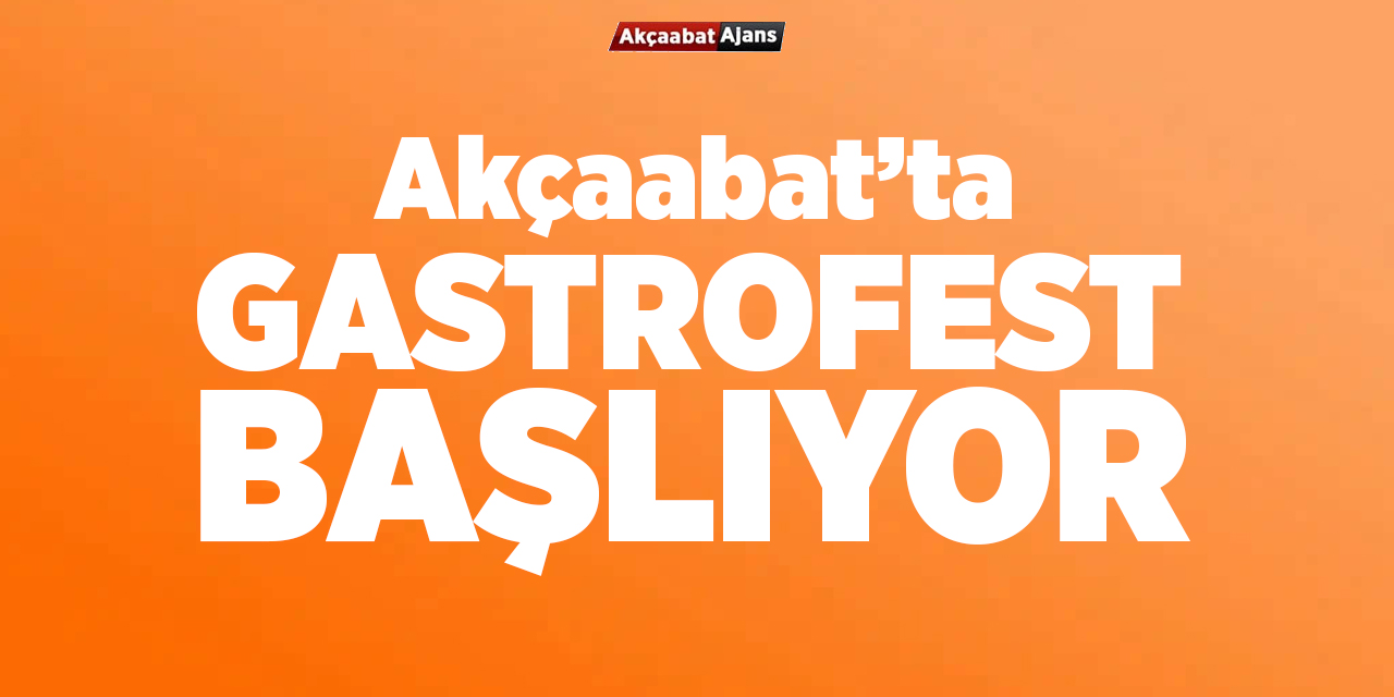 Akçaabat'ta GastroFest Başlıyor