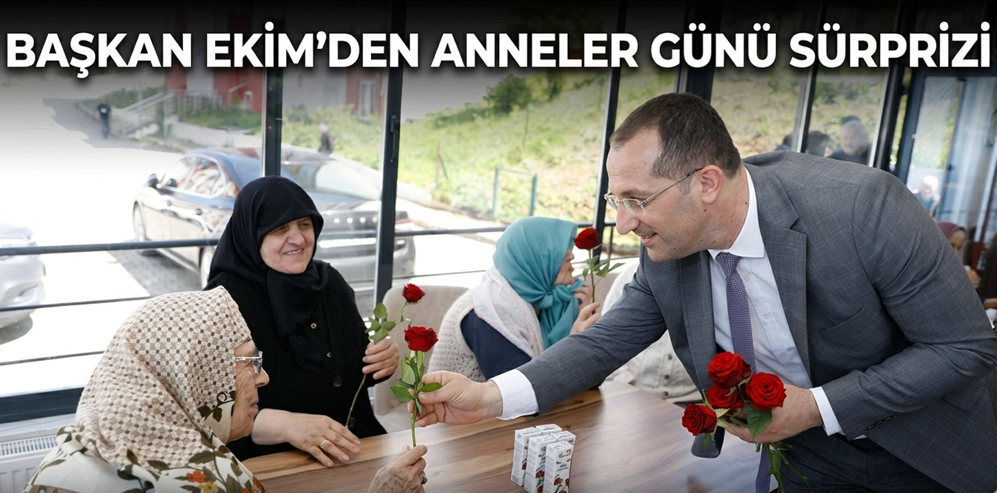 Başkan Ekim'den Anneler Günü Sürprizi