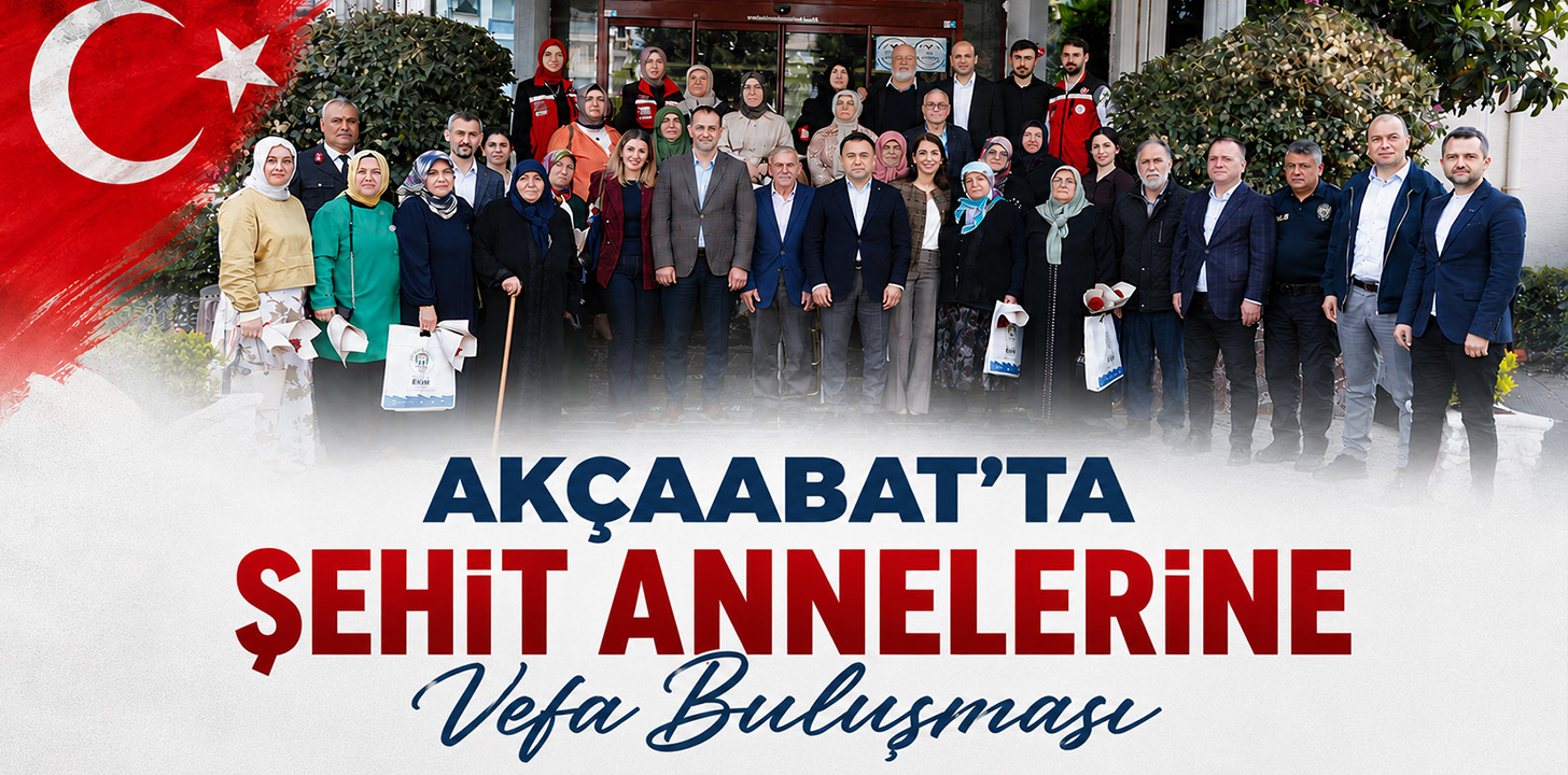 Akçaabat’ta Şehit Annelerine Vefa Buluşması
