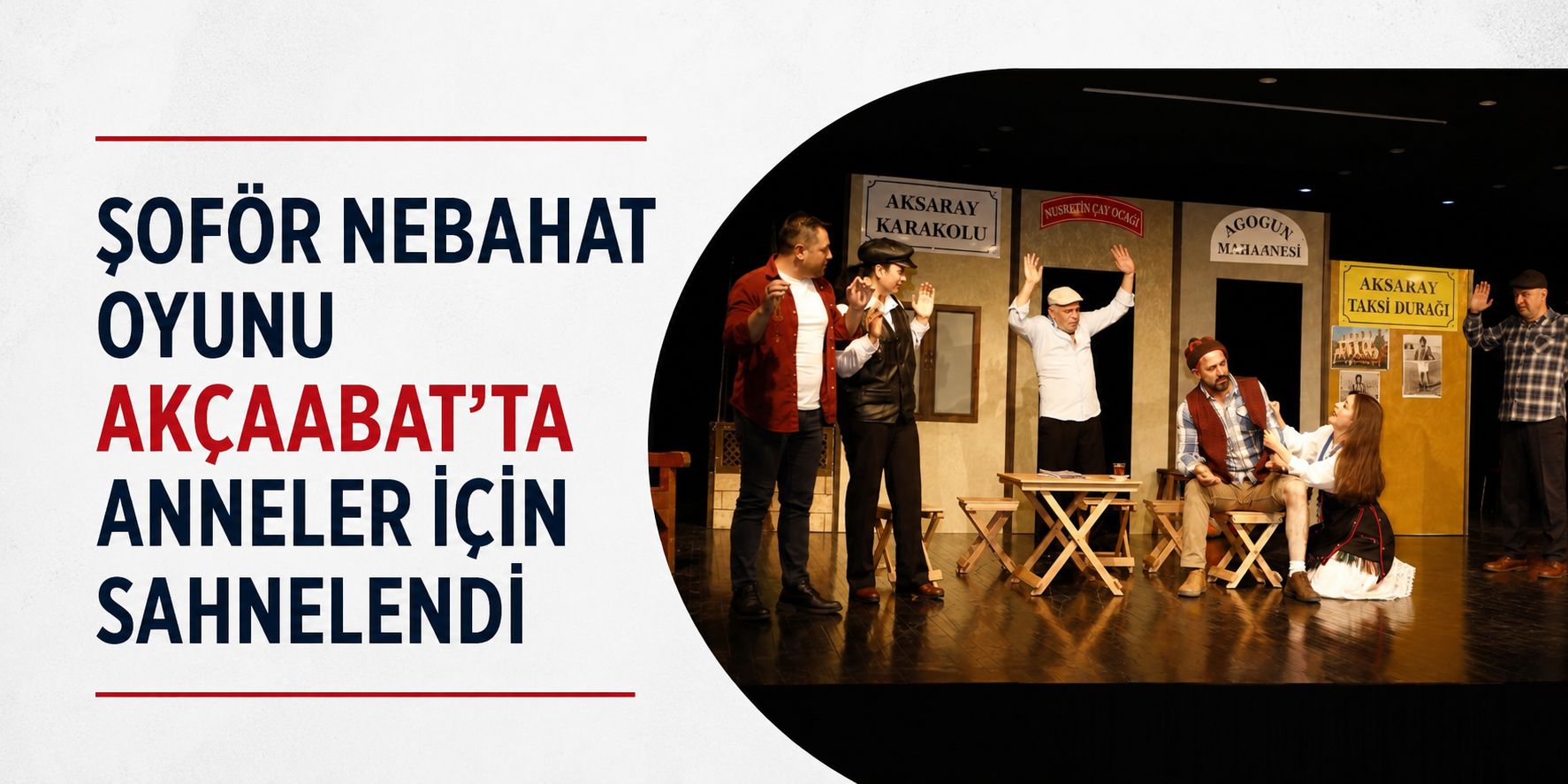 Akçaabat’ta “Şoför Nebahat” Oyunu Anneler İçin Sahnelendi