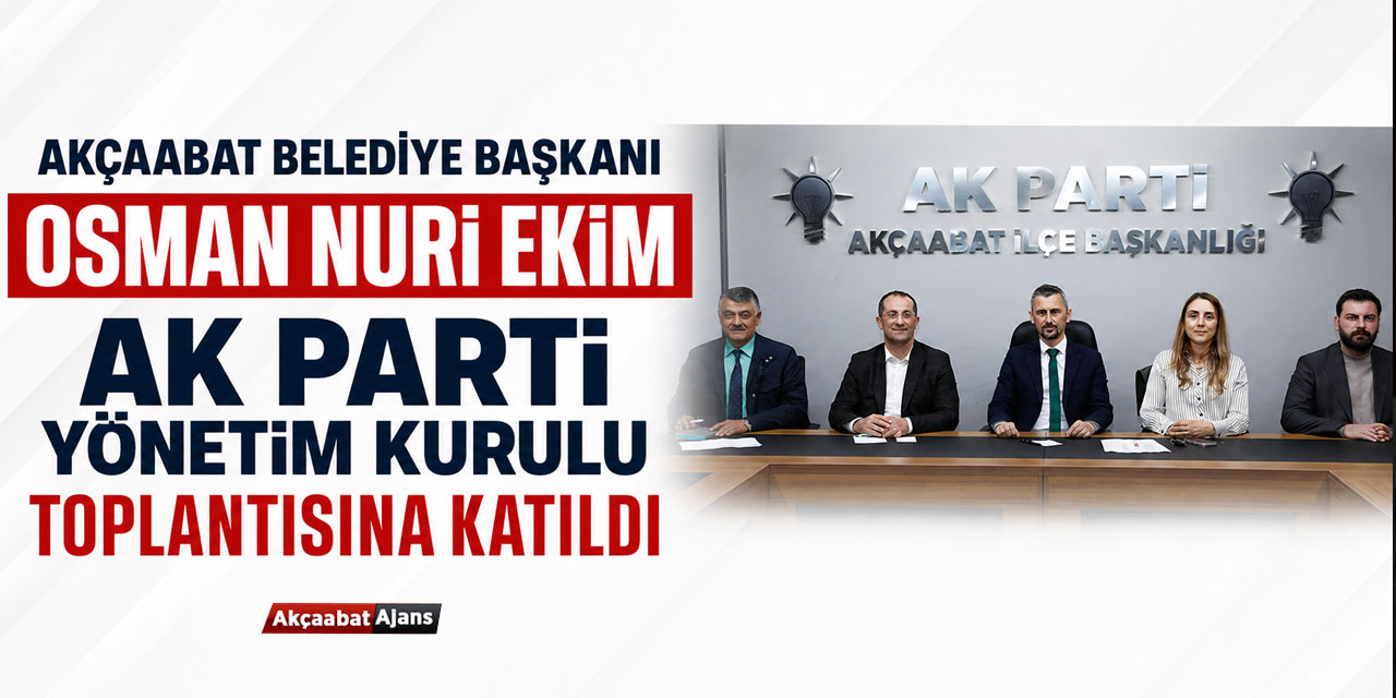Başkan Ekim, AK Parti İlçe Yönetim Toplantısına Katıldı