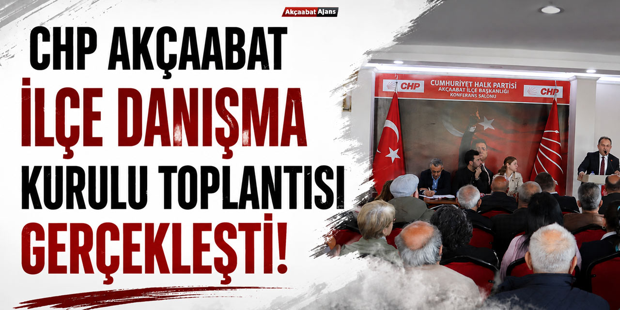 CHP Akçaabat'ta Danışma Kurulu Toplantısı