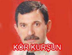 Kör Kurşun Yaraladı