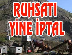 Ruhsatı Yine İptal Edidi