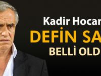 Kadir Hocanın defnedileceği saat ve gün belli oldu.