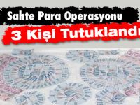 Akçaabat'ta piyasaya sahte para sürmek isteyen 3 kişi tutuklandı.
