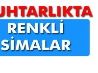 Muhtarlarda Renkli Simalar