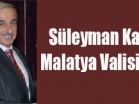 Süleyman Kamçı Malatya Valisi Oldu
