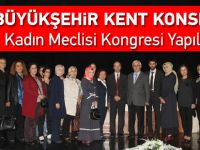 Trabzon Büyükşehir Kent Konseyi Kadın Meclisi Kongresi Yapıldı.