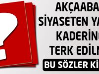 "Akçaabat Siyasette Yalnız ve Sahipsiz"