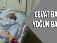 Cevat Hoca Yoğun Bakımda