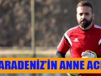 Ali Karadeniz'in Anne Acısı